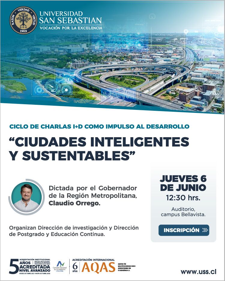 En la primera actividad del ciclo, el gobernador de la Región Metropolitana, Claudio Orrego,
expone sobre “Ciudades Inteligentes y Sustentables”. Organiza Facultad de Ingeniería,
Arquitectuta y Diseño.